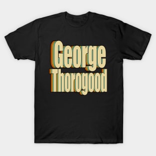 George Thorogood T-Shirt